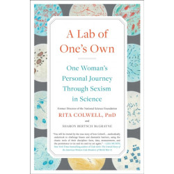 A Lab of One's Own: One Woman's Personal Journey Through Sexism in Science