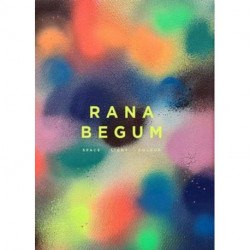 Rana Begum: Space Light Colour
