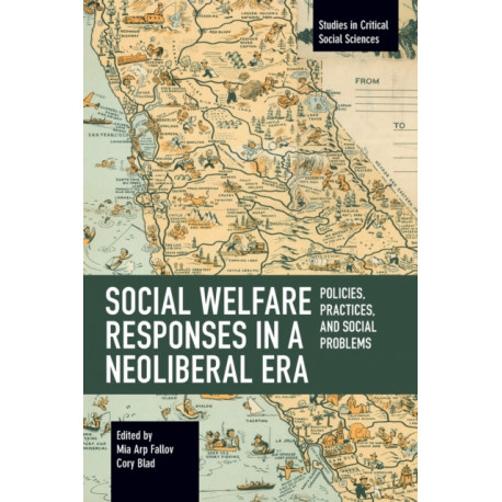 Social Welfare Responses in a Neoliberal Era: Policies, Practices, and Social Problems