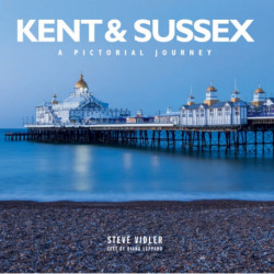 Kent and Sussex: A Pictorial Journey