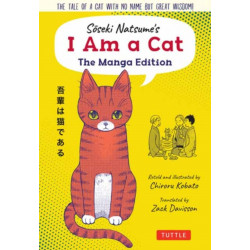 Soseki Natsume's I Am A Cat: The Manga Edition: The tale of a cat with no name but great wisdom!