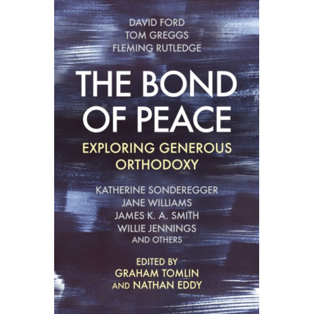The Bond of Peace: Exploring generous orthodoxy