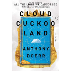 Cloud Cuckoo Land: A Novel