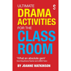 Ultimate Drama Activities for the Classroom
