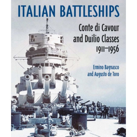 Italian Battleships: 'Conte di Cavour' & 'Duilio' Classes 1911--1956
