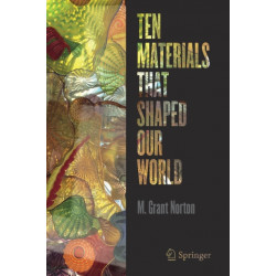 Ten Materials That Shaped Our World