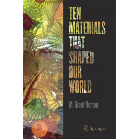 Ten Materials That Shaped Our World