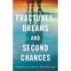 Fractures, Dreams and Second Chances