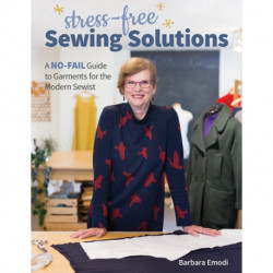 Stress-Free Sewing Solutions: A No-Fail Guide to Garments for the Modern Sewist