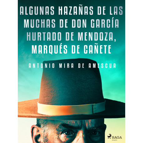 Algunas hazañas de las muchas de don García Hurtado de Mendoza, marqués de Cañete
