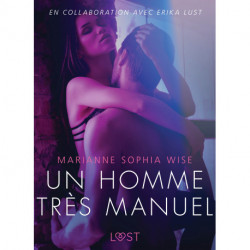 Un homme très manuel - Une nouvelle érotique