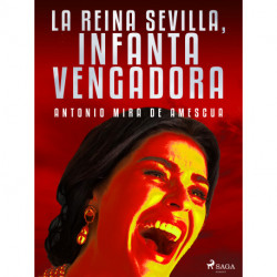 La reina Sevilla, infanta vengadora