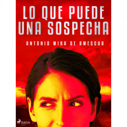 Lo que puede una sospecha