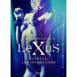 LeXuS : Lucrèce, les Infortunés – Une dystopie érotique