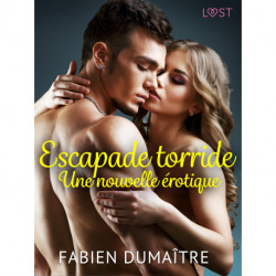 Escapade torride - Une nouvelle érotique