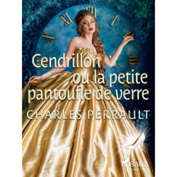 Cendrillon ou la Petite Pantoufle de Verre