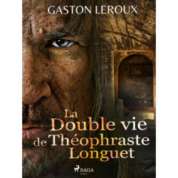 La Double vie de Théophraste Longuet