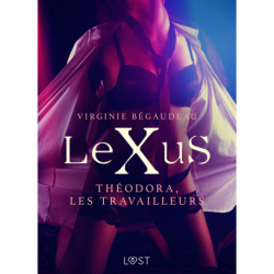 LeXuS : Théodora, les Travailleurs – Une dystopie érotique