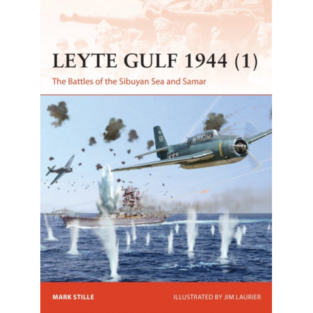 Leyte Gulf 1944 (1): The Battles of the Sibuyan Sea and Samar
