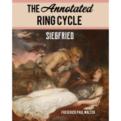 The Annotated Ring Cycle: Siegfried