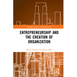 Entrepreneurship and the Creation of Organization: A Philosophical Investigation