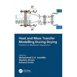 Heat and Mass Transfer Modelling During Drying: Empirical to Multiscale Approaches