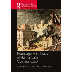 Routledge Handbook of Humanitarian Communication