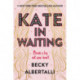 Kate in Waiting
