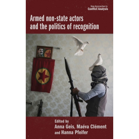 Armed Non-State Actors and the Politics of Recognition