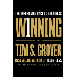 Winning: The Unforgiving Race to Greatness