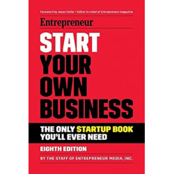 Start Your Own Business: The Only Startup Book You'll Ever Need