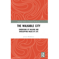 The Walkable City: Dimensions of Walking and Overlapping Walks of Life