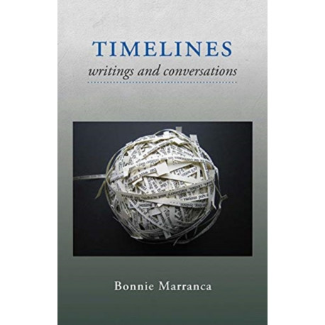 Timelines: Writings and Conversations
