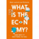 What is the Economy?: And Why it Matters to You