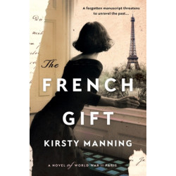 The French Gift: A Novel of World War II Paris