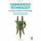 Harmonious Technology: A Confucian Ethics of Technology