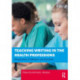 Teaching Writing in the Health Professions: Perspectives, Problems, and Practices