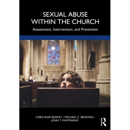 Sexual Abuse Within the Church: Assessment, Intervention, and Prevention