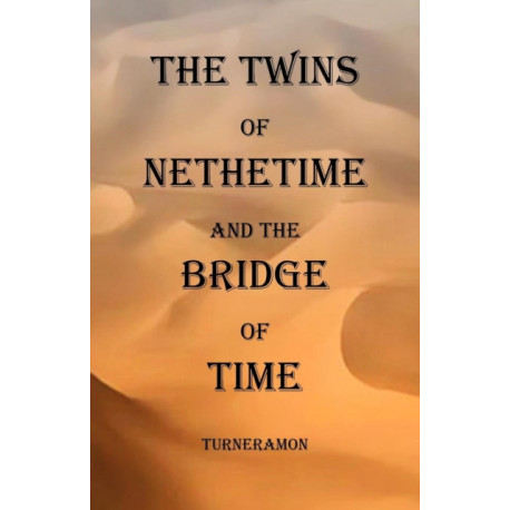The Twins of Nethertime and the Bridge of Time