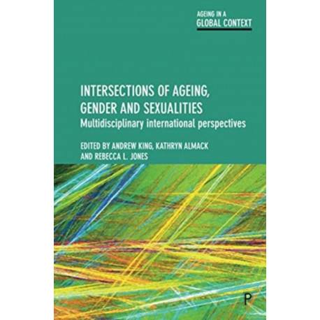 Intersections of Ageing, Gender and Sexualities: Multidisciplinary International Perspectives