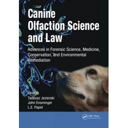 Canine Olfaction Science and Law: Advances in Forensic Science, Medicine, Conservation, and Environmental Remediation