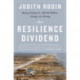 The Resilience Dividend: Being Strong in a World Where Things Go Wrong