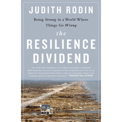 The Resilience Dividend: Being Strong in a World Where Things Go Wrong
