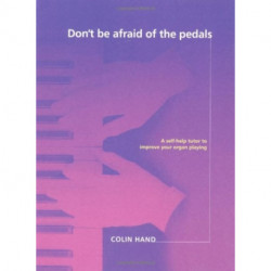Don't Be Afraid of the Pedals: A Step-by-Step Tutor for the Pianist-Turned-Organist