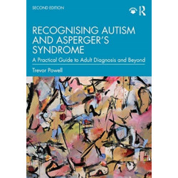 Recognising Autism and Asperger’s Syndrome: A Practical Guide to Adult Diagnosis and Beyond