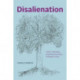 Disalienation: Politics, Philosophy, and Radical Psychiatry in Postwar France