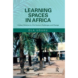 Learning Spaces in Africa: Critical Histories to 21st Century Challenges and Change