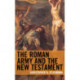 The Roman Army and the New Testament