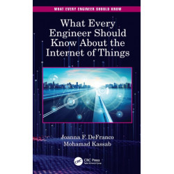 What Every Engineer Should Know About the Internet of Things