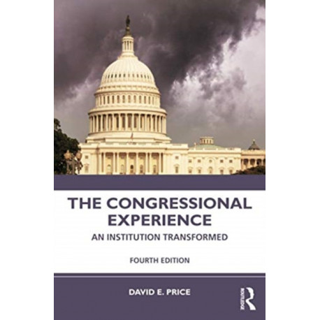 The Congressional Experience: An Institution Transformed